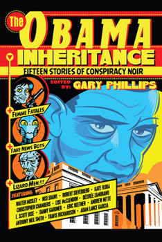 Paperback The Obama Inheritance: Fifteen Stories of Conspiracy Noir Book