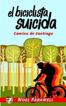 Paperback El biciclista suicida: Camino de Santiago [Spanish] Book