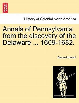 Paperback Annals of Pennsylvania from the discovery of the Delaware ... 1609-1682. Book