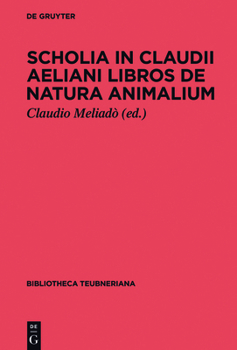 Hardcover Scholia in Claudii Aeliani libros de natura animalium [Greek, Ancient (To 1453)] Book