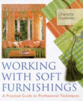 Paperback Working With Soft Furnishings: A Practical Guide to Professional Techniques Book