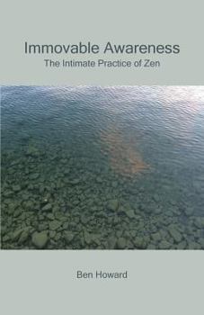 Paperback Immovable Awareness: The Intimate Practice of Zen Book