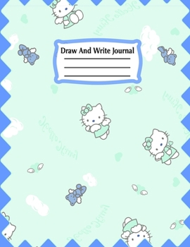 Paperback Draw and write journal: Hello kitty Primary Composition Half Page for drawing and other half for writing story -110 pages large (8.5" x 11" No Book