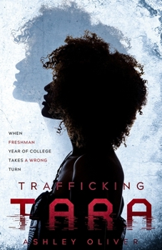 Paperback Trafficking Tara: When Freshman Year of College Takes a Wrong Turn Book