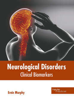 Hardcover Neurological Disorders: Clinical Biomarkers Book