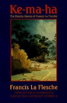 Paperback Ke-Ma-Ha: The Omaha Stories of Francis La Flesche Book