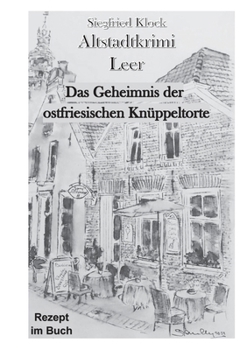 Paperback Altstadtkrimi Leer: Das Geheimnis der ostfriesischen Knüppeltorte [German] Book