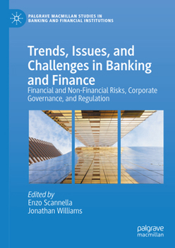 Trends, Issues, and Challenges in Banking and Finance: Financial and Non-Financial Risks, Corporate Governance, and Regulation (Palgrave Macmillan Studies in Banking and Financial Institutions)