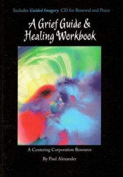 Paperback A Grief Guide & Healing Workbook Book