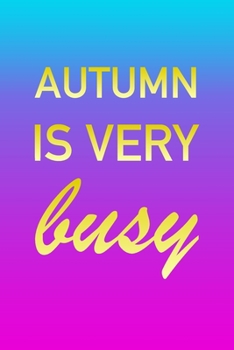 Paperback Autumn: I'm Very Busy 2 Year Weekly Planner with Note Pages (24 Months) - Pink Blue Gold Custom Letter A Personalized Cover - Book