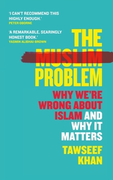 Hardcover The Muslim Problem: Why We're Wrong about Islam and Why It Matters Book