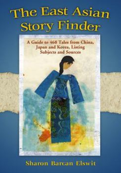 Hardcover The East Asian Story Finder: A Guide to Tales from China, Japan and Korea, Listing Subjects and Sources Book