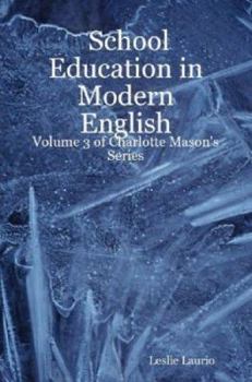 Paperback School Education in Modern English: Volume 3 of Charlotte Mason's Series Book