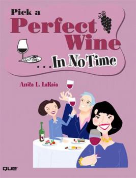 Paperback Pick A Perfect Wine In No Time Book