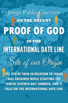 Paperback Proof of God in the International Date Line: Site of our Origin Book