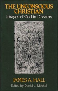 Paperback The Unconscious Christian: Images of God in Dreams Book