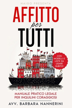 Paperback Affitto per tutti: Manuale Pratico Legale per Inquilini Coraggiosi [Italian] Book