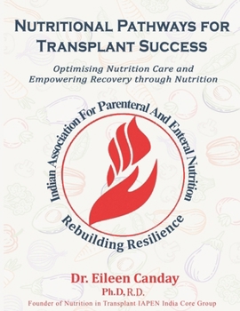 Nutritional Pathways for Transplant Success: Rebuilding Resilience: Optimising Nutrition Care and Empowering Recovery Through Nutrition