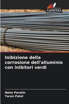 Paperback Inibizione della corrosione dell'alluminio con inibitori verdi [Italian] Book