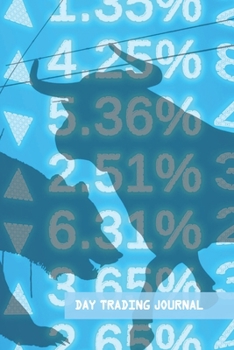 DAY TRADING JOURNAL: STOCK TRADING LOG AND INVESTING JOURNAL | SAVE TIME AND HEADACHE | STOCKS, OPTIONS, FUTURES CRYPTOCURRENCIES AND FOREX | RECORD YOUR  POSITIONS, STRATEGIES AND GOALS.