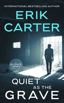 Quiet as the Grave (Silence Jones Action Thrillers, 7) - Book #7 of the Silence Jones Thrillers
