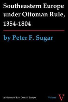 Hardcover Southeastern Europe Under Ottoman Rule, 1354-1804 Book