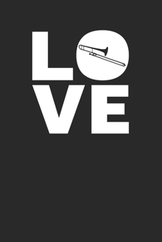 Love: Trombone Notebook 6 x 9 Dotted Dot Grid Journal Gift For Trombone Players (108 Pages)