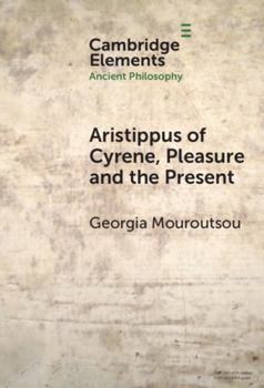 Hardcover Aristippus of Cyrene, Pleasure and the Present Book