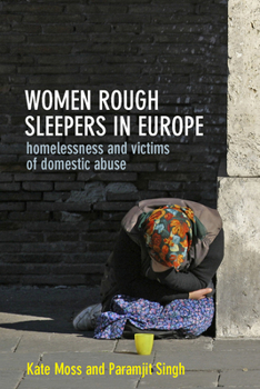 Hardcover Women Rough Sleepers in Europe: Homelessness and Victims of Domestic Abuse Book