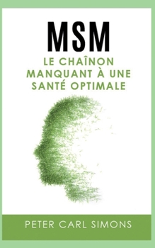 Paperback Msm: Le chaînon manquant à une santé optimale [French] Book