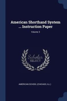 Paperback American Shorthand System ... Instruction Paper; Volume 3 Book