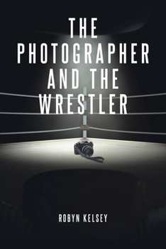 Paperback The Photographer and the Wrestler Book
