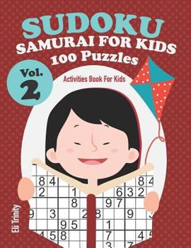Paperback Sudoku Samurai for Kids 100 Puzzles Vol.2: Activities Book for Kids Book