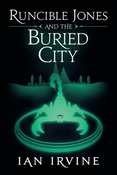 Runcible Jones and the Buried City - Book #2 of the Runcible Jones
