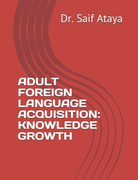 Paperback Adult Foreign Language Acquisition: Knowledge Growth Book