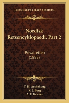 Paperback Nordisk Retsencyklopaedi, Part 2: Privatretten (1888) [Danish] Book