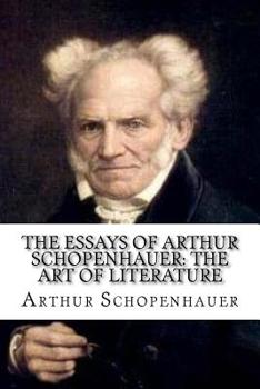 Paperback The Essays of Arthur Schopenhauer: The Art of Literature Book