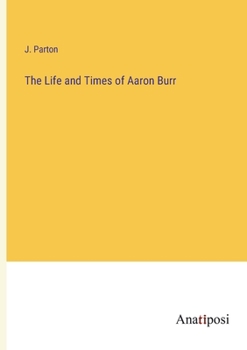 Paperback The Life and Times of Aaron Burr Book