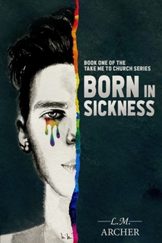 Born in Sickness - Book #1 of the Take Me to Church