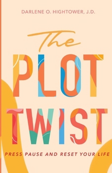 Paperback The Plot Twist: Press Pause and Reset Your Life Book