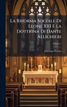 La Riforma Sociale Di Leone XIII E La Dottrina Di Dante Allighieri (Italian Edition)