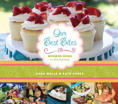 Spiral-bound Our Best Bites: Mormon Moms in the Kitchen Book