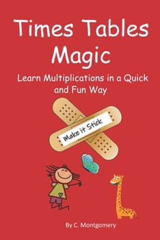 Paperback Times Tables Magic: Learn Multiplications in a Quick and Fun Way: Make it Stick! Book