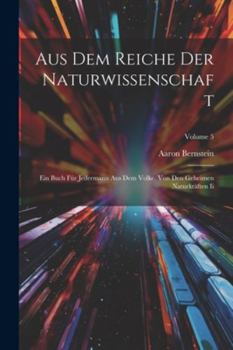 Paperback Aus Dem Reiche Der Naturwissenschaft: Ein Buch Für Jedermann Aus Dem Volke. Von Den Geheimen Naturkräften Ii; Volume 5 [German] Book