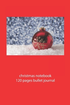 Paperback christmas notebook 120 pages bullet journal: christmas notebook dot grid christmas diary christmas booklet christmas recipe book notebook christmas jo Book