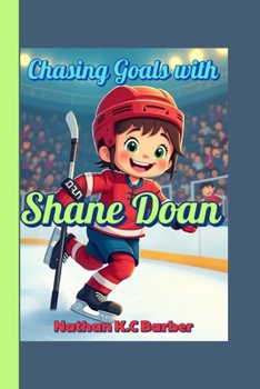 Paperback Chasing Goals with Shane Doan (A sports biography for kids): How He Skated His Way into History Book