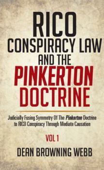 Hardcover RICO Conspiracy Law and the Pinkerton Doctrine: Judicially Fusing Symmetry Of The Pinkerton Doctrine to RICO Conspiracy Through Mediate Causation Book