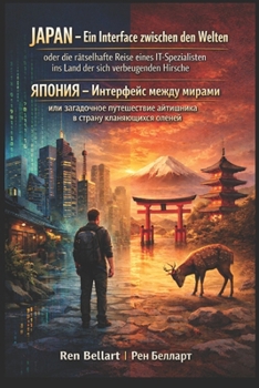 Paperback JAPAN EIN INTERFACE ZWISCHEN DEN WELTEN oder die rätselhafte Reise eines IT-Spezialisten ins Land der sich verbeugenden Hirsche: ЯПО [German] Book