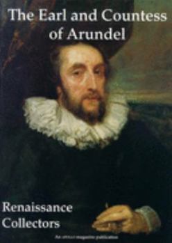 Paperback The Earl and Countess of Arundel: Renaissance Collectors Book