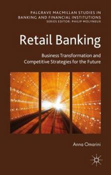 Hardcover Retail Banking: Business Transformation and Competitive Strategies for the Future Book
